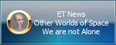 ET News
Other Worlds of Space
We are not Alone